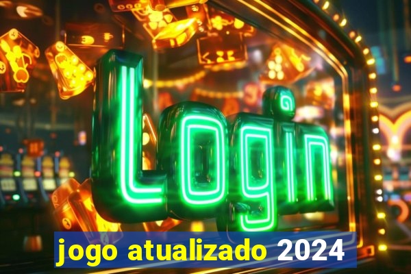 jogo atualizado 2024